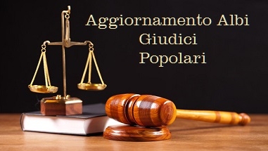 Aggiornamento degli Albi dei Giudici Popolari per le Corti d'Assise e per le Corti d'Assise d'Appello